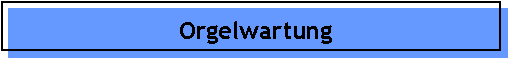 Orgelwartung