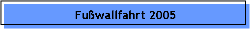 Fu�wallfahrt 2005